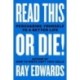 Read This or Die!: Persuading Yourself to a Better Life