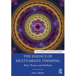 The Essence of Multivariate Thinking: Basic Themes and Methods