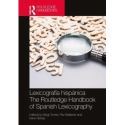 Lexicografia hispanica / The Routledge Handbook of Spanish Lexicography