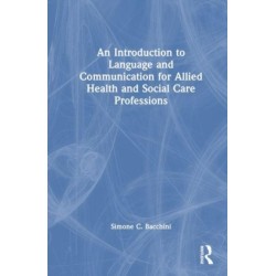 An Introduction to Language and Communication for Allied Health and Social Care Professions