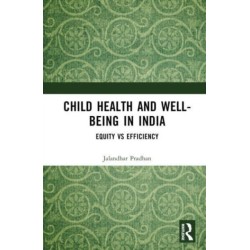 Child Health and Well-being in India: Equity vs Efficiency