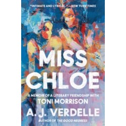 Miss Chloe: A Memoir of a Literary Friendship with Toni Morrison