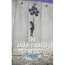 The Arab-Israeli Conflict: A History