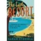 The Last Resort: A Chronicle of Paradise, Profit, and Peril at the Beach
