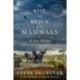 The Rise and Reign of the Mammals: A New History, from the Shadow of the Dinosaurs to Us