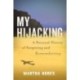 My Hijacking: A Personal History of Forgetting and Remembering