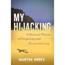 My Hijacking: A Personal History of Forgetting and Remembering