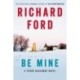 Be Mine: A Frank Bascombe Novel