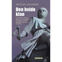 Den hvide klan: Absalon, hans slægt og hans tid