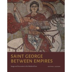 Saint George Between Empires: Image and Encounter in the Medieval East