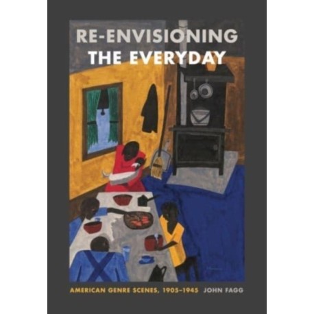 Re-envisioning the Everyday: American Genre Scenes, 1905–1945