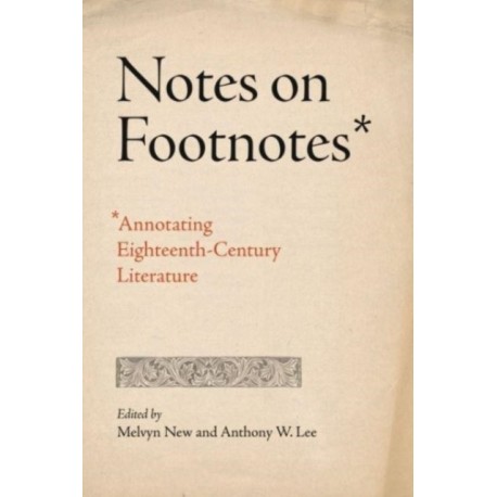 Notes on Footnotes: Annotating Eighteenth-Century Literature