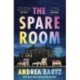 The Spare Room: The gripping and addictive thriller from the author of We Were Never Here