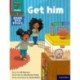 Read Write Inc. Phonics: Get him (Red Ditty Book Bag Book 2)