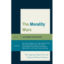 The Morality Wars: The Ongoing Debate Over The Origin Of Human Goodness