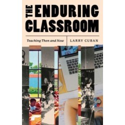 The Enduring Classroom: Teaching Then and Now