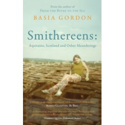 Smithereens: Aquitaine, Scotland and Other Meanderings.