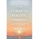 The Power of Realistic Thinking in Today's World