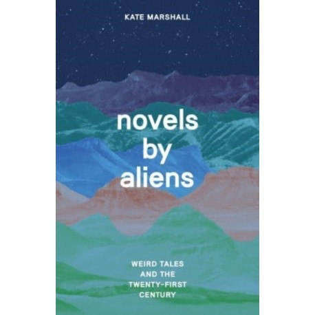 Novels by Aliens: Weird Tales and the Twenty-First Century