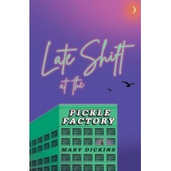 Late Shift at the Pickle Factory
