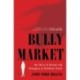 Bully Market: My Story of Money and Misogyny at Goldman Sachs