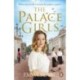 The Palace Girls: A captivating historical fiction novel perfect for fans of The Crown and Downton Abbey.