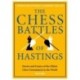 The Chess Battles of Hastings: Stories and Games of the Oldest Chess Tournament in the World