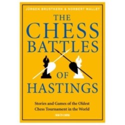 The Chess Battles of Hastings: Stories and Games of the Oldest Chess Tournament in the World