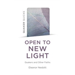 Quaker Quicks - Open to New Light: Quakers and Other Faiths