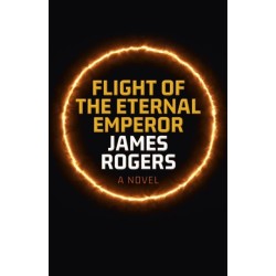 Flight of the Eternal Emperor: A Novel
