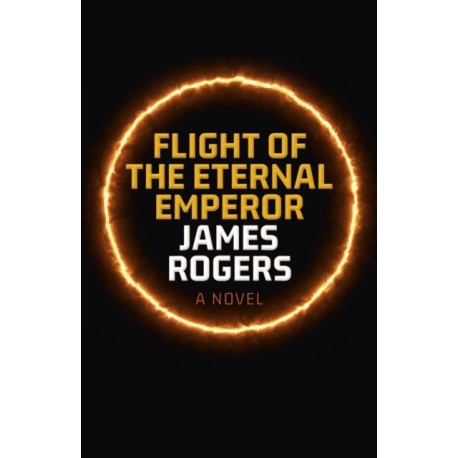 Flight of the Eternal Emperor: A Novel