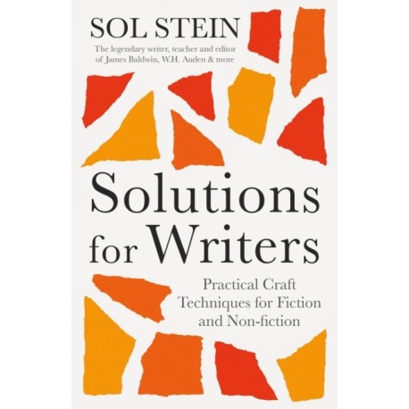 Solutions for Writers: Practical Lessons on Craft by the Legendary Editor of James Baldwin, W.H. Auden, and Many More