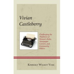 Vivian Castleberry: Challenging the Traditions of Women’s Roles, Newspaper Content, and Community Politics