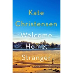 Welcome Home, Stranger: A Novel