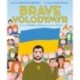Brave Volodymyr: The Story of Volodymyr Zelensky and the Fight for Ukraine