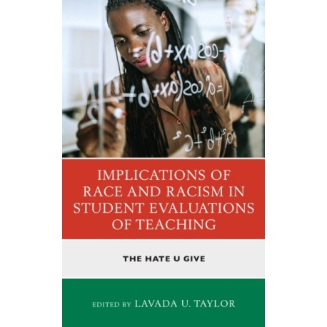 Implications of Race and Racism in Student Evaluations of Teaching: The Hate U Give