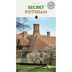 Secret Potsdam Guide: A guide to the unusual and unfamiliar