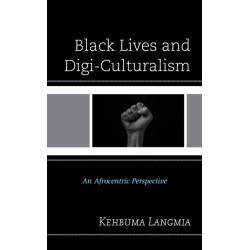 Black Lives and Digi-Culturalism: An Afrocentric Perspective