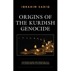 Origins of the Kurdish Genocide: Nation Building and Genocide as a Civilizing and De-Civilizing Process
