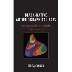 Black-Native Autobiographical Acts: Navigating the Minefields of Authenticity