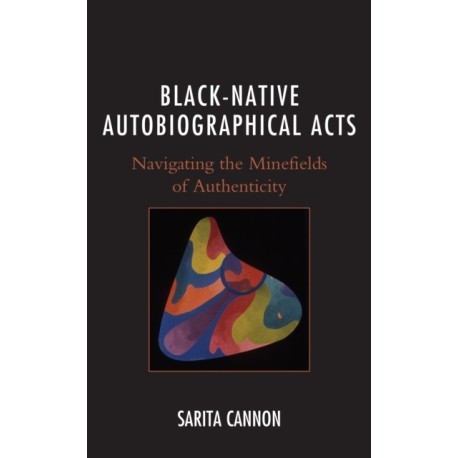 Black-Native Autobiographical Acts: Navigating the Minefields of Authenticity
