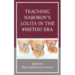 Teaching Nabokov's Lolita in the -MeToo Era