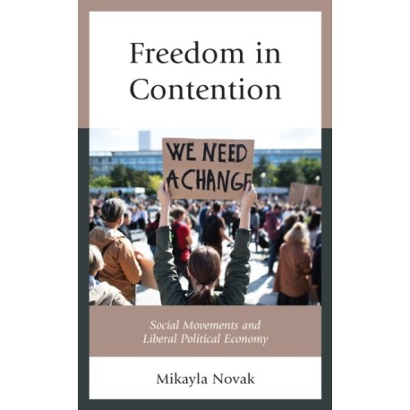 Freedom in Contention: Social Movements and Liberal Political Economy