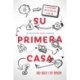 Su Su Primera Casa: El Camino Probado Para Ser Propietario De Una Casa