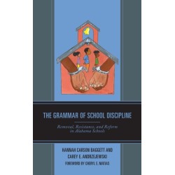 The Grammar of School Discipline: Removal, Resistance, and Reform in Alabama Schools
