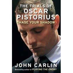 Chase Your Shadow: The Trials of Oscar Pistorius