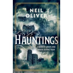 Hauntings: A Book of Ghosts and Where to Find Them Across 25 Eerie British Locations