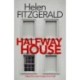 Halfway House: The nerve-shatteringly tense, searingly funny new thriller from the author of Netflix hit, THE CRY