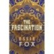 The Fascination: The INSTANT SUNDAY TIMES BESTSELLER ... This year's most bewitching, beguiling Victorian gothic novel