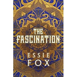 The Fascination: The INSTANT SUNDAY TIMES BESTSELLER ... This year's most bewitching, beguiling Victorian gothic novel